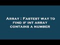 Array : Fastest way to find if int array contains a number
