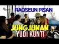 RAOSEUN PISAN // JUNGJUNAN ~ LIVE SHOW YUDI KUNTI CILAME CIBATU