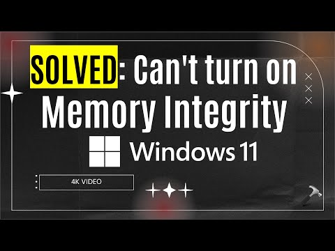 Solved: Can’t turn on Memory Integrity in Windows 11