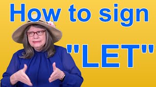 How To Sign LET — ASL Word Of The Day — Word 109