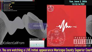 Initial appearance Maricopa County Superior Court ARIZONA 06/02/2026 AM Stream