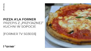 Pizza a'la Forner - najlepszy przepis z Przyjaznej kuchni w Sopocie [Forner TV s03e03]