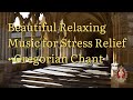 Beautiful Relaxing Music for Stress Relief • Gregorian Chant | Heralds of the Gospel