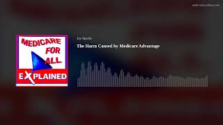 The Harm Caused by Medicare Advantage