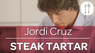 Jordi Cruz -  Steak Tartar