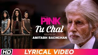 Tu Chal | PINK | Lyrical Video |  Amitabh Bachchan | Shoojit Sircar | Taapsee Pannu | Latest Song