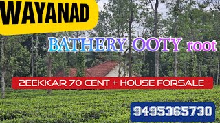 #WAYANAD# #REALESTATE#  BIG OFFER BATHERY OOTY root 2 eekkar 70 cent + house FORSALE