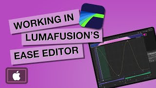 Working in LumaFusion’s Ease Editor