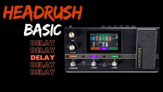 Does the Headrush have Basic Delays?