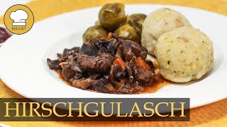 Saftiges HIRSCHGULASCH nach Opas Rezept