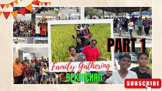 Family Gathering in Sekinchan Part 1 | குடும்பம் மற்றும் சிறந்த தருணங்கள்! #adwinmoorthy #sekinchan