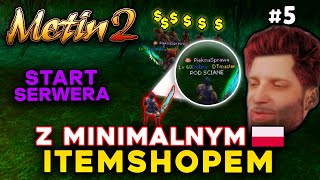 Metin2 - Start Serwera z Minimalnym Itemshopem - Jestem typowym Januszem #5