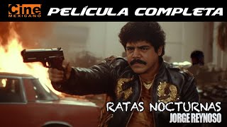 Ratas Nocturnas | Película Completa | Cine Mexicano