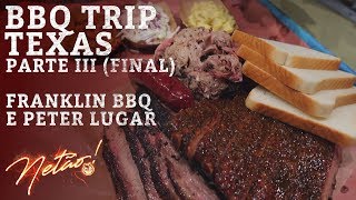 BBQ TRIP Texas – Parte III (Final) Franklin BBQ e Peter Luger  | Netão! Bom Beef