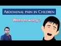 Abdominal pain in Children | Reasons and remedies | When to worry?