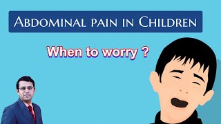 Abdominal pain in Children | Reasons and remedies | When to worry?