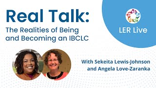 Real Talk: The Realities of Being and Becoming an IBCLC (May 2024)