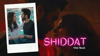 Shiddat Title Track (LYRICS) Sunny Kaushal, Radhika Madan, Mohit Raina, Diana Penty | Manan Bhardwaj