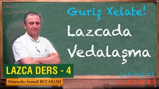 LAZCA DERSLER - 4 : LAZCADA VEDALAŞMA