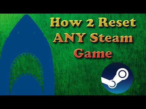 How to reset ANY Steam game! - The Jawesome One
