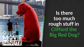 Is there too much rough stuff in Clifford the Big Red Dog? | Common Sense Movie Minute