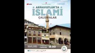 Canlı Yayın | Arnavutluk’ta İslami Çalışmalar | Mehdi GURRA