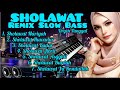 Sholawat Nariyah | Huwanur | Badar | Jibril | Asyghil | Burdah | Ya Rosulullah | Remix Slow Bass