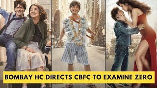 Zero : Bombay High Court directs CBFC to submit a report