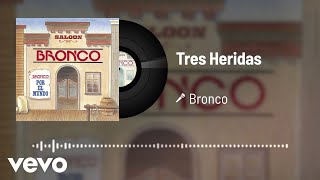 Bronco - Tres Heridas (Audio)