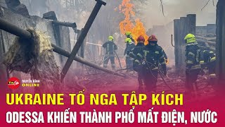 Nga Ukraine mới nhất 19/2: Ukraine cáo buộc Nga tấn công thành phố cảng Odessa | Tin24h