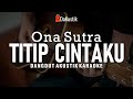 titip cintaku - ona sutra (akustik karaoke)