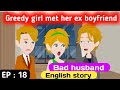 Bad husband part 18 | English story | Animated story | English learning stories | Sunshine English