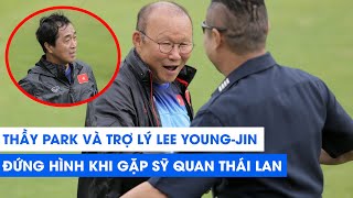 HLV Park Hang-seo và trợ lý Lee Young-jin đứng hình khi gặp sĩ quan Thái Lan | NEXT SPORTS