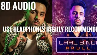 Laal Bindi 8D Audio | Akull | Use Headphones highly recommended