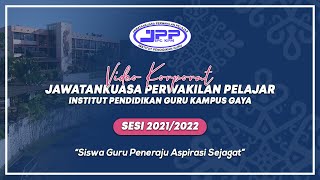 Video Korporat Jawatankuasa Perwakilan Pelajar IPG Kampus Gaya Sesi  2021/2022