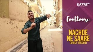 Nachde Ne Saare(Dance Version) - Rupesh KC - Footloose - Kappa TV