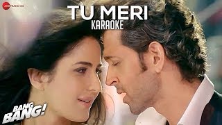 Tu Meri  - Karaoke + Lyrics (Instrumental) | BANG BANG! | feat Hrithik Roshan & Katrina Kaif