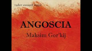 L' ANGOSCIA racconto lungo di M. Gorkij