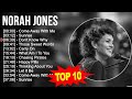 n.o.r.a.h j.o.n.e.s greatest hits ~ top 100 artists to listen in 2023