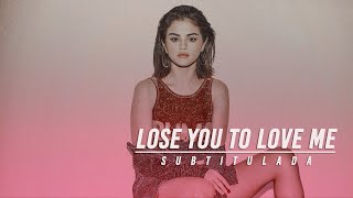 Lose you to love me - Selena Gomez || Traducida al español.