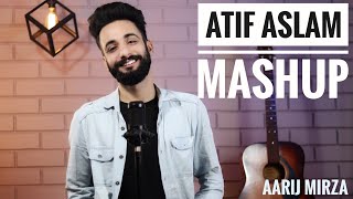 Atif Aslam Mashup | Aarij Mirza