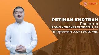 PETIKAN KHOTBAH BERSAMA ROMO YOHANES DEODATUS, SJ