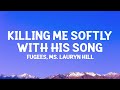 @Fugees  - Killing Me Softly With His Song (Lyrics)