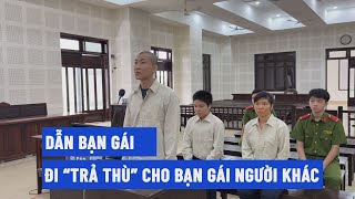 Lãnh án giết người vì dẫn bạn gái đi \