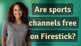 Are sports channels free on Firestick?