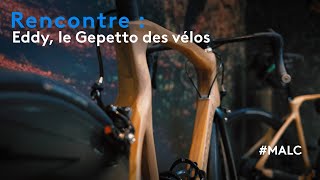 Rencontre : Eddy, le Gepetto des vélos