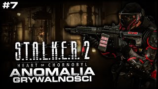 STALKER 2 | WCIĄGA NICZYM ANOMALIA | 07