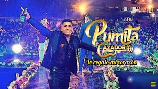 PUMITA CAZADOR  ▷ | Te Regalo Mi Corazón | PRIMICIA  2025