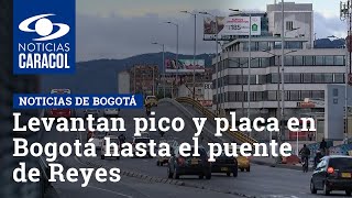 Levantan pico y placa en Bogotá hasta el puente de Reyes