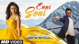Enni Soni(VideoSong) | Saaho(Hindi) | Prabhas, Shraddha Kapoor | Guru Randhawa, Tulsi Kumar | AlO